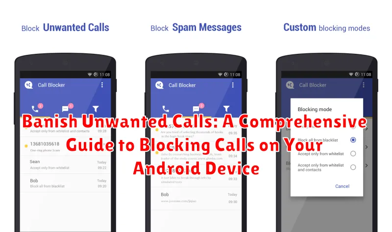 Banish Unwanted Calls: A Comprehensive Guide to Blocking Calls on Your Android Device
