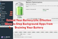 Extend Your Battery Life: Effective Ways to Stop Background Apps from Draining Your Battery