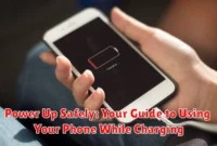 Power Up Safely: Your Guide to Using Your Phone While Charging