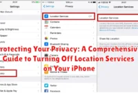 Protecting Your Privacy: A Comprehensive Guide to Turning Off Location Services on Your iPhone