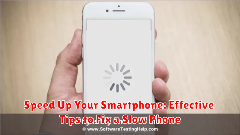 Speed Up Your Smartphone: Effective Tips to Fix a Slow Phone