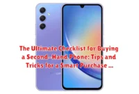 The Ultimate Checklist for Buying a Second-Hand Phone: Tips and Tricks for a Smart Purchase