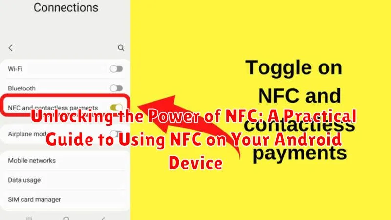 Unlocking the Power of NFC: A Practical Guide to Using NFC on Your Android Device